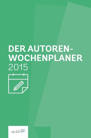 Der Autoren-Wochenplaner 2015 von GmbH,  epubli