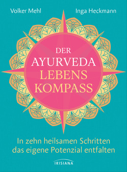 Der Ayurveda-Lebenskompass von Heckmann,  Inga, Mehl,  Volker
