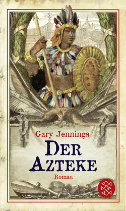Der Azteke von Jennings,  Gary, Peterich,  Werner