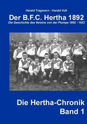 Der B.F.C. Hertha 1892 von Tragmann,  Harald, Voss,  Harald