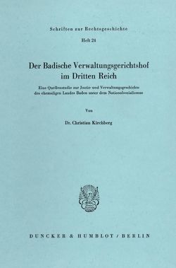 Der Badische Verwaltungsgerichtshof im Dritten Reich. von Kirchberg,  Christian