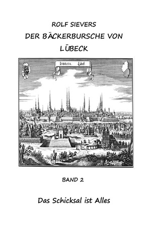Der Bäckerbursche von Lübeck / Der Bäckerbursche von Lübeck Band 2 von Sievers,  Rolf