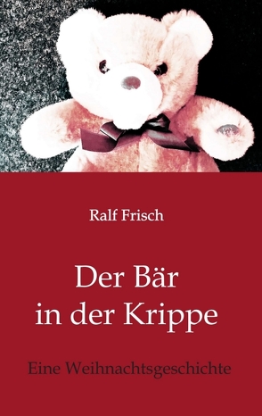 Der Bär in der Krippe von Frisch,  Ralf