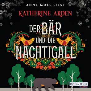 Der Bär und die Nachtigall von Arden,  Katherine, Moll,  Anne