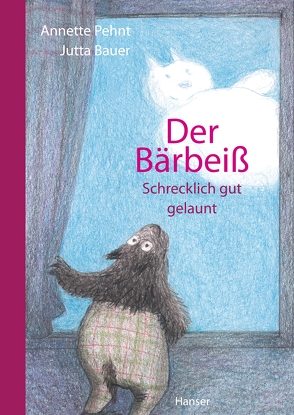 Der Bärbeiß – Schrecklich gut gelaunt von Bauer,  Jutta, Pehnt,  Annette