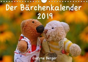 Der Bärchenkalender 2019 (Wandkalender 2019 DIN A4 quer) von Berger,  Evelyne