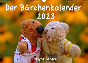 Der Bärchenkalender 2023 (Wandkalender 2023 DIN A3 quer) von Berger,  Evelyne