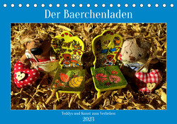 Der Baerchenladen, Teddys und Kunst zum Verlieben (Tischkalender 2023 DIN A5 quer) von Berger,  Evelyne