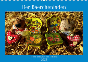 Der Baerchenladen, Teddys und Kunst zum Verlieben (Wandkalender 2023 DIN A2 quer) von Berger,  Evelyne
