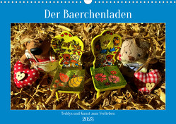 Der Baerchenladen, Teddys und Kunst zum Verlieben (Wandkalender 2023 DIN A3 quer) von Berger,  Evelyne