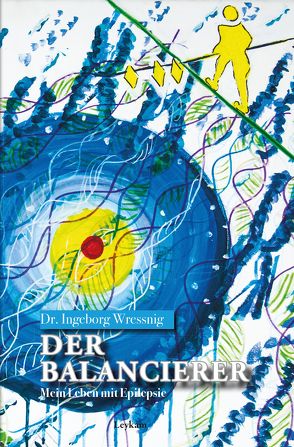 Der Balancierer Mein Leben mit Epilepsie von Wressnig,  Ingeborg