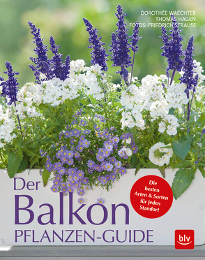 Der Balkonpflanzen-Guide von Hagen,  Thomas, Waechter,  Dorothée