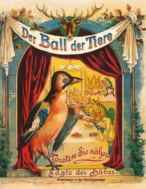 Der Ball der Tiere von Olfers,  Ernst von, Olfers,  Mary von, Pollentz,  Wolfgang von