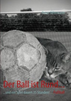 Der Ball ist Rund… von Offermann,  Peter