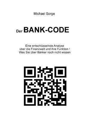 Der Bank-Code von Sorge,  Michael