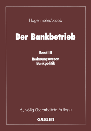 Der Bankbetrieb von Hagenmüller,  Karl F., Jacob,  Adolf F.