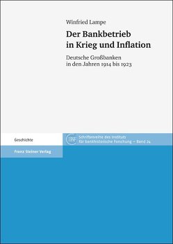 Der Bankbetrieb in Krieg und Inflation von Lampe,  Winfried