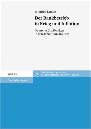 Der Bankbetrieb in Krieg und Inflation von Lampe,  Winfried