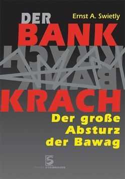 Der Bankkrach von Okresek,  Wilhelm, Swietly,  Ernst A