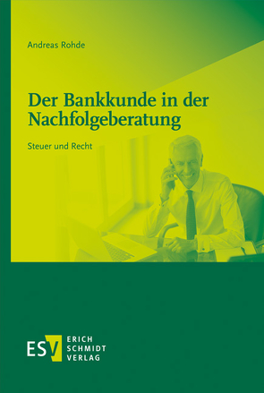 Der Bankkunde in der Nachfolgeberatung von Rohde,  Andreas