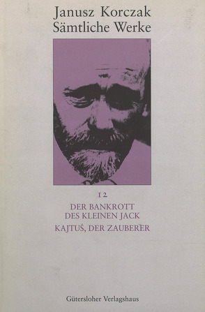 Der Bankrott des kleinen Jack. Kajtuś, der Zauberer von Beiner,  Friedhelm, Kaminski,  Winfried, Kinsky,  Esther, Korczak,  Janusz, Ungermann,  Silvia