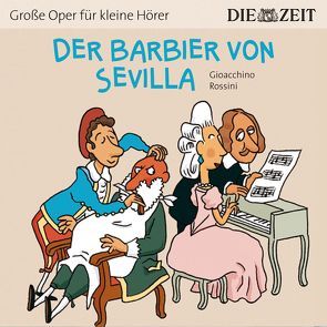 Der Barbier von Sevilla Die ZEIT-Edition von Petzold,  Bert Alexander, Rossini,  Gioacchino