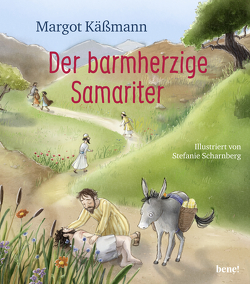 Der barmherzige Samariter von Käßmann,  Margot, Scharnberg,  Stefanie