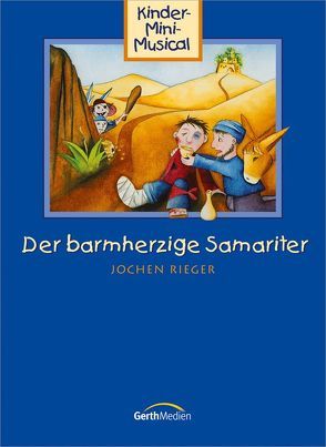 Der barmherzige Samariter – Liederheft von Cramer,  Konny, Rieger,  Jochen, Zerbin,  Wolfgang