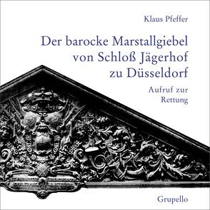 Der barocke Marstallgiebel von Schloß Jägerhof zu Düsseldorf von Pfeffer,  Klaus