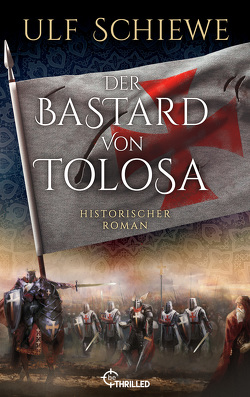 Der Bastard von Tolosa von Schiewe,  Ulf