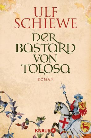 Der Bastard von Tolosa von Schiewe,  Ulf