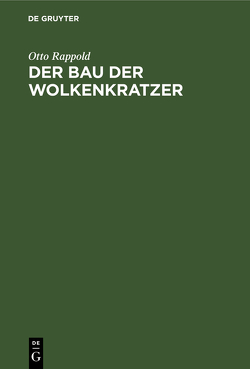 Der Bau der Wolkenkratzer von Rappold,  Otto