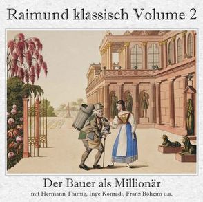 Der Bauer als Millionär (Gesamtaufnahme) von Raimund,  Ferdinand