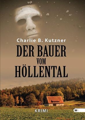 Der Bauer vom Höllental von Kutzner,  Charly B.