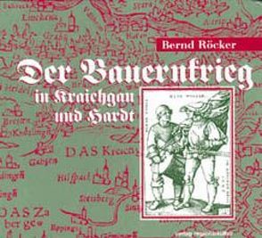 Der Bauernkrieg in Kraichgau und Hardt von Röcker,  Bernd