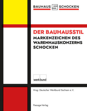 Der Bauhausstil – Markenzeichen des Schocken-Warenhauskonzerns von Beutmann,  Jens, Dietrich,  Jens, Geßner,  Ludwig, Nitsche,  Jürgen, Sikora,  Bernd