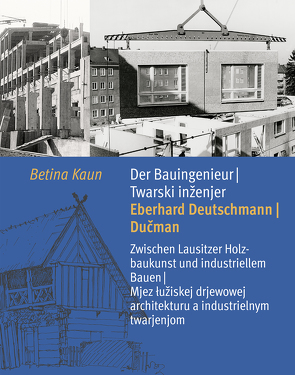 Der Bauingenieur Eberhard Deutschmann/Dučman • Twarski inženjer Eberhard Deutschmann/Dučman von Kaun,  Betina