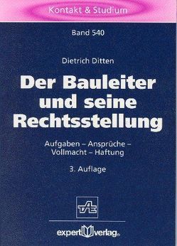 Der Bauleiter und seine Rechtsstellung von Ditten,  Dietrich