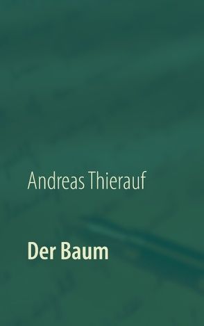 Der Baum von Thierauf,  Andreas