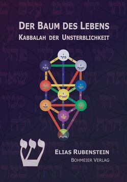 Der Baum des Lebens – Kabbalah der Unsterblichkeit von Rubenstein,  Elias