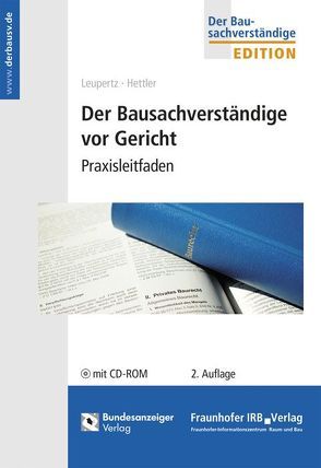 Der Bausachverständige vor Gericht. von Hettler,  Achim, Leupertz,  Stefan
