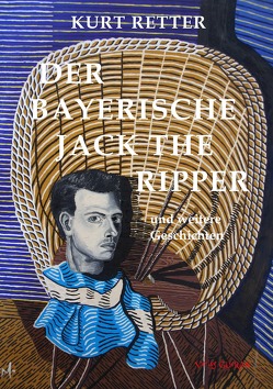 Der bayerische Jack the Ripper von Retter,  Kurt