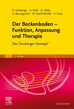 Der Beckenboden – Funktion, Anpassung und Therapie von Baumgartner,  Ulrich, Kühn,  Annette, Möbs,  Gregor, Tanzberger,  Renate