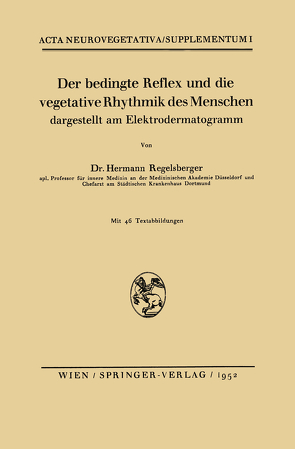 Der bedingte Reflex und die vegetative Rhythmik des Menschen dargestellt am Elektrodermatogramm von Regelsberger,  Hermann