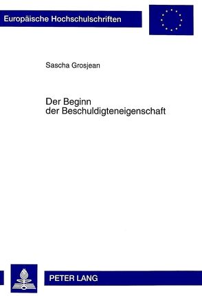 Der Beginn der Beschuldigteneigenschaft von Grosjean,  Sascha