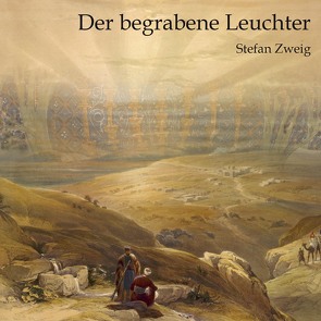 Der begrabene Leuchter von Groote,  Alexander, Kohfeldt,  Christian, Zweig,  Stefan