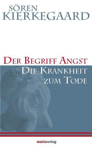 Der Begriff Angst /Die Krankheit zum Tode von Hoffmann,  Sören, Kierkegaard,  Soeren