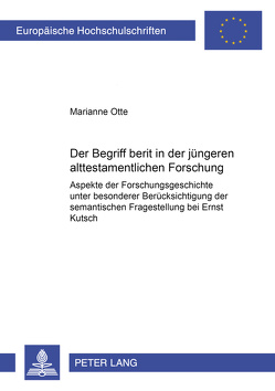 Der Begriff «b e rît» in der jüngeren alttestamentlichen Forschung von Otte,  Marianne