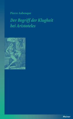 Der Begriff der Klugheit bei Aristoteles von Aubenque,  Pierre, Schneider,  Ulrich Johannes, Sinai,  Nicolai