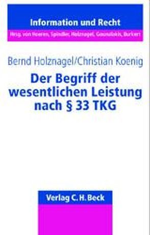 Der Begriff der wesentlichen Leistung nach § 33 TKG von Holznagel,  Bernd, Koenig,  Christian, Loetz,  Sascha, VATM e.V.